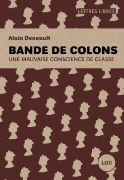 Bande de colons par Alain Deneault