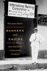 Bankers and Empire par Peter James Hudson