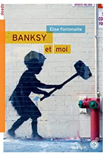 Banksy et moi par Elise Fontenaille
