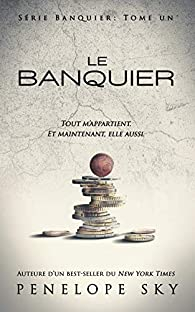 Banquier, tome 1 : Le banquier par Penelope Sky