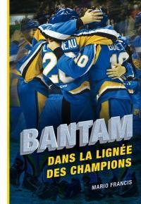 Bantam: Dans la ligne des champions par Mario Francis