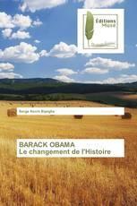 Barack Obama Le changement de l'Histoire par Serge Kevin Biyoghe