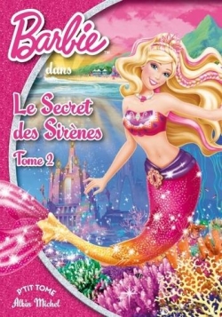 Barbie et le secret de sirnes, tome 2 par Albin Michel