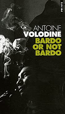 Bardo or not Bardo par Antoine Volodine