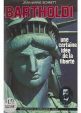 Bartholdi : Une certaine ide de la libert par Jean-Marie Schmitt
