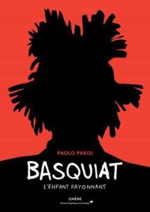 Basquiat, l\'enfant rayonnant par Paolo Parisi