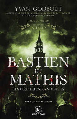 Bastien et Mathis : Les orphelins Andersen par Yvan Godbout
