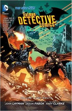 Batman - Detective Comics, tome 4 : The Wrath par John Layman