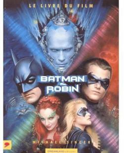 Batman et Robin : le livre du film par Michael Singer