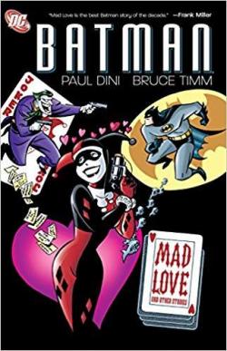 Batman: mad love and other stories par Paul Dini