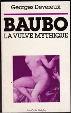 Baubo, la vulve mythique par Georges Devereux