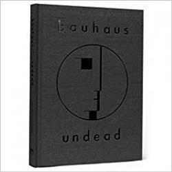 Bauhaus Undead par Kevin Haskins