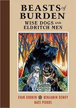Beasts of Burden: Wise Dogs and Eldritch Men par Evan Dorkin