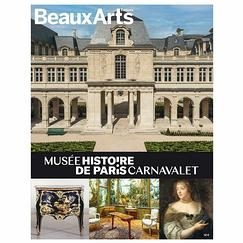Beaux Arts Magazine, Hors-srie : Carnavalet Muse de l'histoire de Paris par  Beaux Arts Magazine