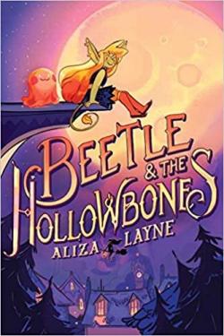 Beetle & the Hollowbones par Aliza Layne
