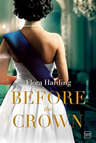 Before the Crown par Flora Harding