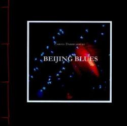 Beijing Blues par Carole Darricarrre