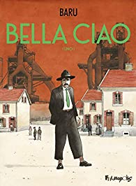 Bella Ciao: Livre I : Uno par  Baru