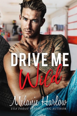 Bellamy Creek, tome 1 : Drive Me Wild par Melanie Harlow