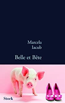 Belle et bte par Marcela Iacub
