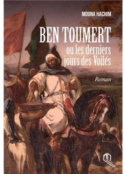 Ben Toumert ou les derniers jours des Voils par Mouna Hachim