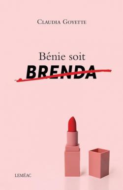 Benie Soit Brenda par Claudia Goyette