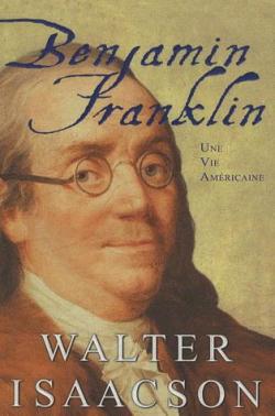 Benjamin Franklin : Une Vie Américaine par Isaacson