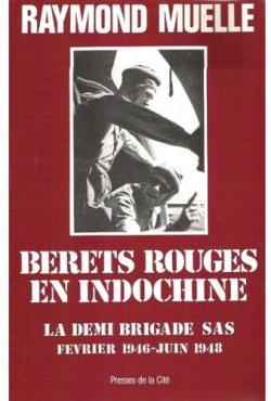 Brets rouges en Indochine : La demi-brigade SAS, fvrier 1946-juin 1948 par Raymond Muelle