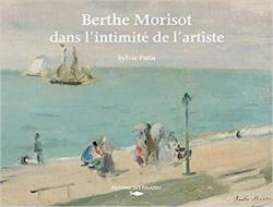 Berthe Morisot dans lintimit de lartiste par Sylvie Patin