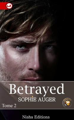 Betrayed, tome 2 par Sophie Auger