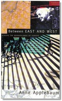 Between East and West par Anne Applebaum