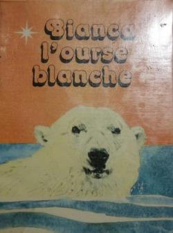 Bianca, l'ourse blanche par Guy Marchal