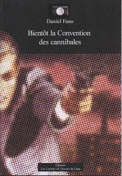 Bientt la Convention des cannibales par Daniel Fano