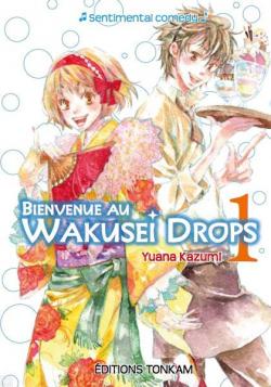 Bienvenue au Wakusei Drops, tome 1 par Yuana Kazumi