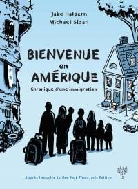 Bienvenue en Amrique : Chronique d'une immigration par Jake Halpern
