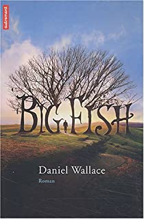 Big Fish par Daniel Wallace (II)
