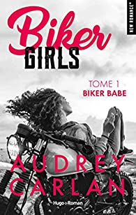 Biker Girls, tome 1 : Biker babe par Audrey Carlan