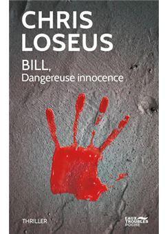 Bill : Dangereuse innocence par Chris Loseus