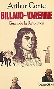 Billaud-Varenne : Gant de la Rvolution par Arthur Conte