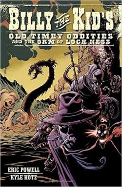 Billy the Kid's Old Timey Oddities, tome 3 : The Orm of Loch Ness par Eric Powell