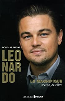 Biographie Leonardo Di Caprio par Douglas Wight