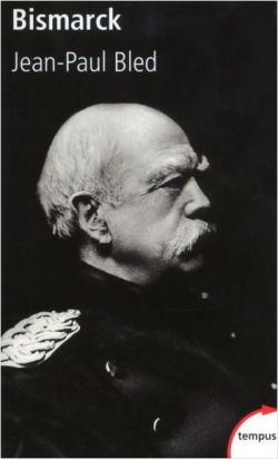Bismarck par Jean-Paul Bled