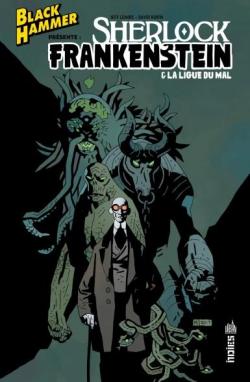 Black Hammer prsente : Sherlock Frankenstein & la ligue du mal par David Rubin
