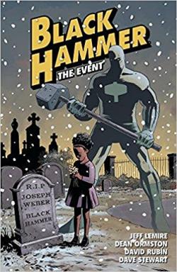 Black Hammer, tome 2 : L'incident par Jeff Lemire
