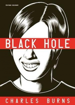 Black Hole, Tomes 1 à 6 : L'Intégrale par Charles Burns