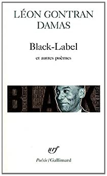 Black-Label et autres poèmes par Damas