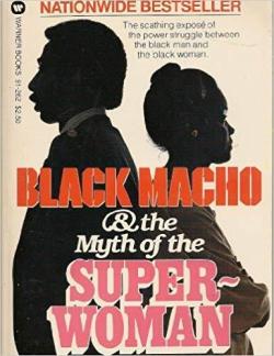 Black Macho and the Myth of the Superwoman par Michele Wallace