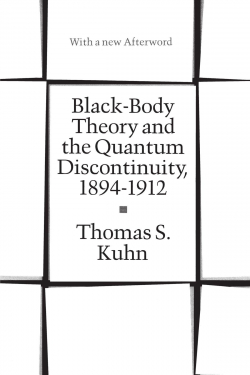 Black Body Theory and the Quantum Discontinuity: 1894-1912 par Thomas Samuel Kuhn