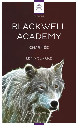 Blackwell Academy, tome 3 : Charme par Lena Clarke