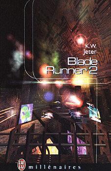 Blade runner, tome 2 par K. W. Jeter
